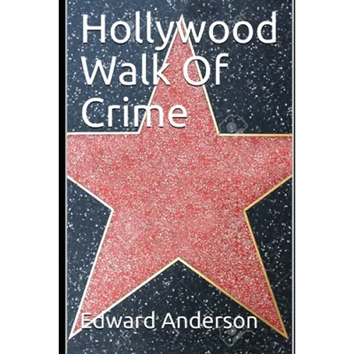 Hollywood Walk Of Crime: True crime stories from Tinsel Town
