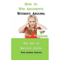 How to Win Arguments Without Arguing: Socratic Jujitsu