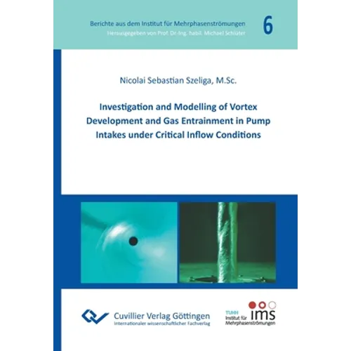 Investigation and Modelling of Vortex Development and Gas Entrainment in Pump Intakes under Critical Inflow Conditions