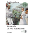 Venezuela 1830 a nuestros días: Breve historia política