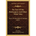 The Text Of The Mabinogion And Other Welsh Tales: From The Red Book Of Hergest (1887)