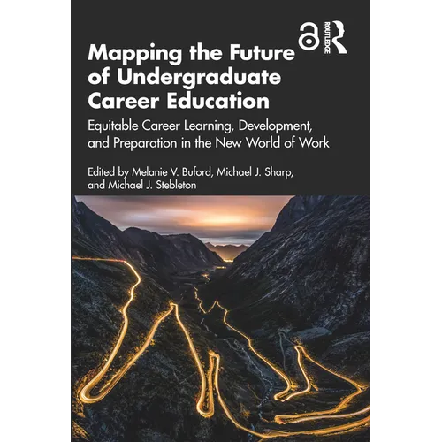 Mapping the Future of Undergraduate Career Education: Equitable Career Learning, Development, and Preparation in the New World of Work