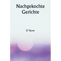 Nachgekochte Gerichte