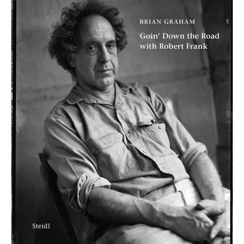 Brian Graham: Goin' Down the Road with Robert Frank