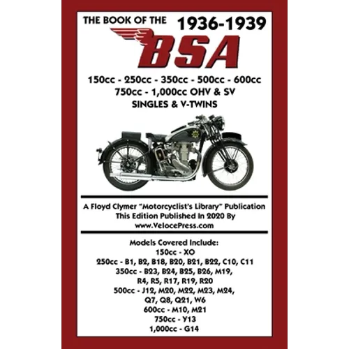 BOOK OF THE 1936-1939 BSA 150cc - 250cc - 350cc - 500cc - 600cc - 750cc & 1,000cc OHV & SV SINGLES & V-TWINS