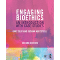 Engaging Bioethics: An Introduction with Case Studies