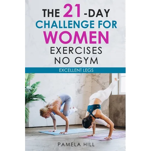 The 21-Day Challenge for Women Exercises, No Gym Excellent Legs