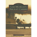 Lake Michigan's Aircraft Carriers