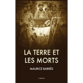 La Terre et les Morts: Suivi de Les Traits Éternels de la France