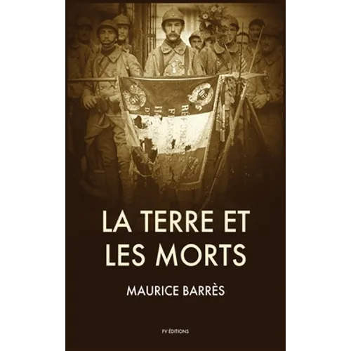 La Terre et les Morts: Suivi de Les Traits Éternels de la France