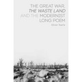 The Great War, the Waste Land and the Modernist Long Poem