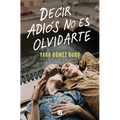 Decir Adiós No Es Olvidarte / To Say Goodbye Is Not to Forget You