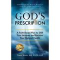God's Prescription: A Faith-Based Plan to Shift Your Mindset and Reclaim Your Natural Health