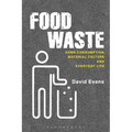 Food Waste: Home Consumption, Material Culture and Everyday Life