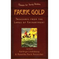 Faerie Gold: Treasures from the Lands of Enchantment