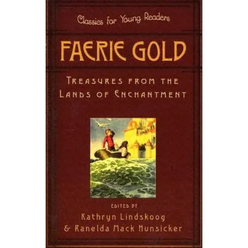Faerie Gold: Treasures from the Lands of Enchantment
