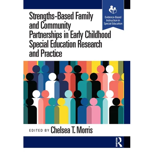 Strengths-Based Family and Community Partnerships in Early Childhood Special Education Research and Practice