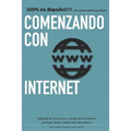 Comenzando con Internet: Un pequeño manual que explica en palabras simples que es internet y los términos más utilizados.