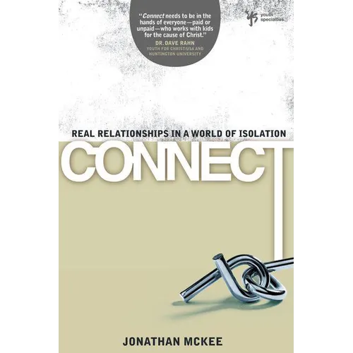 The Connect: Real Relationships in a World of Isolation - Paperback