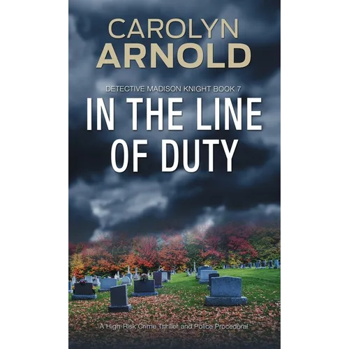 In the Line of Duty: A High-Risk Crime Thriller and Police Procedural