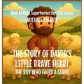 The Story Of David's Little Brave Heart: The Boy Who Faced a Giant