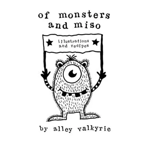 Of Monsters and Miso: Illustrations and Recipes
