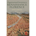 Organizational Invention in Renaissance Florence