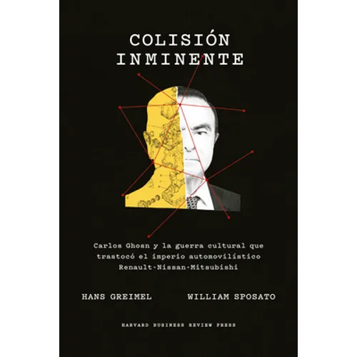 Colisión Inminente (Collision Course, Spanish Edition): Carlos Ghosn Y La Guerra Cultural Que Puso En Jaque a Un Imperio Automovilístico