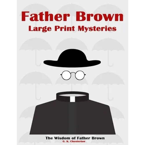 Father Brown Large Print Mysteries: The Wisdom of Father Brown Illustrated