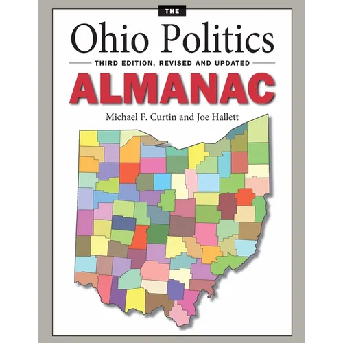 The Ohio Politics Almanac: Third Edition, Revised and Updated - Paperback