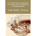 Las Pinturas Rupestres Y El Papel de la Mujer En La Prehistoria