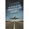 The Psychology and Communication Behind Flight Anxiety: Afraid to Fly
