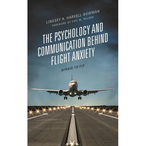 The Psychology and Communication Behind Flight Anxiety: Afraid to Fly