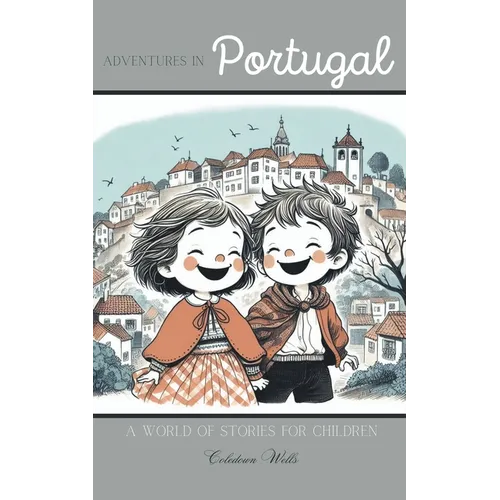 Adventures in Portugal: A World of Stories for Children