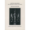 Shifting Paradigms: New Approaches to Horace's Ars Poetica