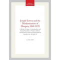 Joseph Eotvos and the Modernization of Hungary, 1840-1870: A Study of Ideas of Individuality and Social Pluralism in Modern Politics Transactions, Ame
