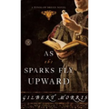 As the Sparks Fly Upward