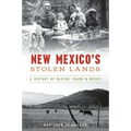 New Mexico's Stolen Lands: A History of Racism, Fraud & Deceit
