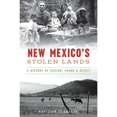 New Mexico's Stolen Lands: A History of Racism, Fraud & Deceit