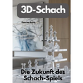 3D-Schach: Die Zukunft des Schach-Spiels
