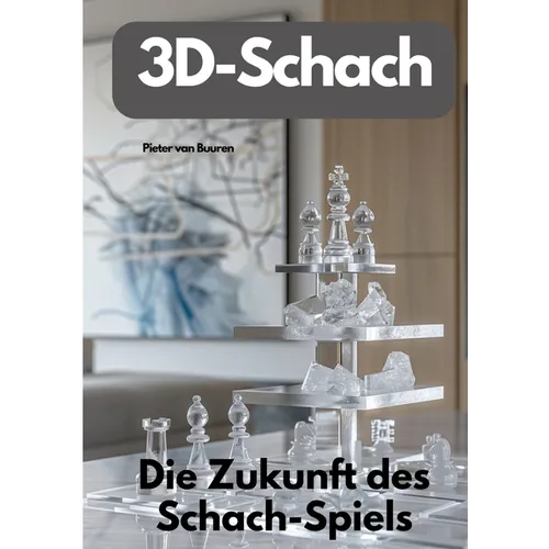 3D-Schach: Die Zukunft des Schach-Spiels