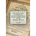 The Codification of Jewish Law and an Introduction to the Jurisprudence of the Mishna Berura