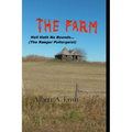 THE FARM... Hell Hath No Bounds (The Ranger Poltergeist)