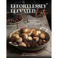 Effortlessly Elevated Eats: Unique, Flavorful Recipes for Everyday Cooking