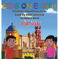 Kids On Earth: A Children's Documentary Series Exploring Global Cultures & The Natural World: PORTUGAL