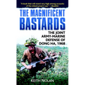 The Magnificent Bastards: The Joint Army-Marine Defense of Dong Ha, 1968