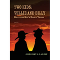 Two Kids: Willie and Billy: Billy the Kid's Early Years