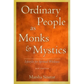 Ordinary People as Monks & Mystics (New Edition): Lifestyles for Spiritual Wholeness