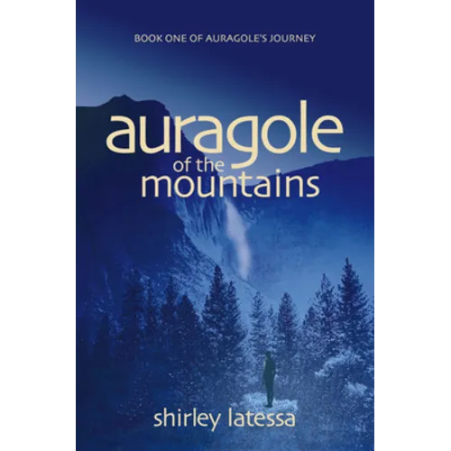 Auragole of the Mountains: Book One of Aurogole's Journey Volume 1