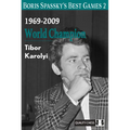 Boris Spassky's Best Games 2: 1969-2009: World Champion
